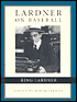 Lardner on Baseball