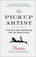 The Pickup Artist: The New and Improved Art of Seduction
