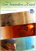 Songs of Love, Inspiration, and Travel: 10 Contemporary Solos for Male Voice and Piano, Book & CD