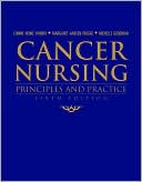 Cancer Nursing: Principles And Practice (The Jones and Bartlett Series in Oncology)