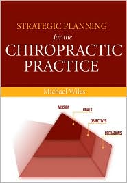 Strategic Planning for the Chiropractic Practice, (0763750859 ...