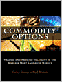Commodity Options: Trading and Hedging Volatility in the World's Most Lucrative Market