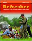Refresher: Emergency Care and Transportation of the Sick and Injured