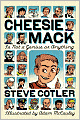 Cheesie Mack Is Not a Genius or Anything