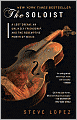 The Soloist: A Lost Dream, an Unlikely Friendship, and the Redemptive Power of Music