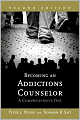 Becoming an Addictions Counselor: A Comprehensive Text
