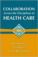 Collaboration Across The Disciplines In Healthcare
