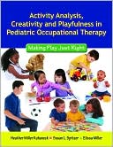 download Activity Analysis, Creativity and Playfulness in Pediatric Occupational Therapy : Making Play Just Right book
