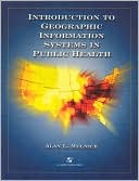 Introduction To Geographic Information Systems In Public Health