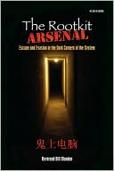 The Rootkit Arsenal: Escape and Evasion in the Dark Corners of the System