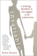 Insatiable: A Young Mother's Struggle with Anorexia