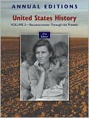 Annual Editions: United States History, Volume 2: Reconstruction Through the Present