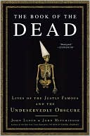 The Book of the Dead: Lives of the Justly Famous and the Undeservedly Obscure
