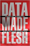 Data Made Flesh