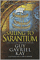 Sailing to Sarantium: Book One of the Sarantine Mosaic