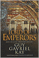 Lord of Emperors: Book Two of the Sarantine Mosaic