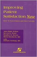 Improving Patient Satisfaction Now: How to Earn Patient and Payer Loyalty