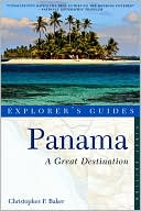Panama: A Great Destination: Explorer's Guide