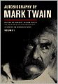 Autobiography of Mark Twain: The Complete and Authoritative Edition, Volume 1