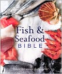 Fish and Seafood Bible: From the Ocean to the Table