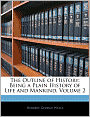 The Outline of History: Being a Plain History of Life and Mankind, Volume 2