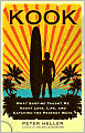Kook: What Surfing Taught Me About Love, Life, and Catching the Perfect Wave