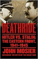 Deathride: Hitler vs. Stalin - The Eastern Front, 1941-1945