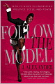 Follow the Model: Miss J's Guide to Unleashing Presence, Poise, and Power