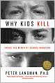 Why Kids Kill: Inside the Minds of School Shooters