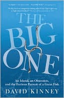 The Big One: An Island, an Obsession, and the Furious Pursuit of a Great Fish