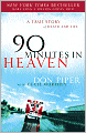90 Minutes in Heaven: A True Story of Death and Life