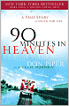 90 Minutes in Heaven: A True Story of Death and Life