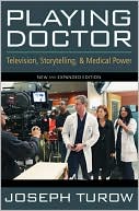 Playing Doctor: Television, Storytelling, and Medical Power