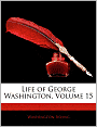 The Life of George Washington (Volume 15)