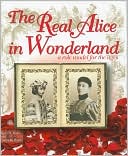 The Real Alice in Wonderland: A Role Model for the Ages