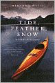 Tide, Feather, Snow: A Life in Alaska