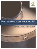 More Cocoa Programming for Mac OS X: The Big Nerd Ranch Guide