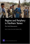 Regime and Periphery in Northern Yemen: The Huthi Phenomenon