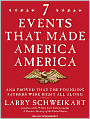 Seven Events That Made America America: And Proved That the Founding Fathers Were Right All Along