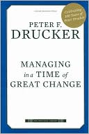 Managing in a Time of Great Change