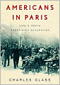 Americans in Paris: Life and Death under Nazi Occupation