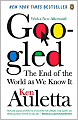 Googled: The End of the World as We Know It