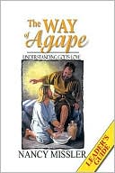 The Way of Agape Leader's Guide: Understanding God's Love