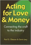 Acting for Love & Money: Connecting the craft to the industry