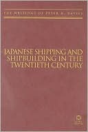 Japanese Shipping and Shipbuilding in the Twentieth Century: The Writings of Peter N. Davies