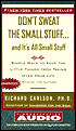Don't Sweat the Small Stuff and It's All Small Stuff: Simple Ways to Keep the Little Things from Taking over Your Life