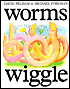 Worms Wiggle