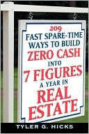 209 Fast Spare-Time Ways to Build Zero Cash into 7 Figures a Year in Real Estate