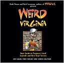 Weird Virginia: Your Guide to Virginia's Local Legends and Best Kept Secrets