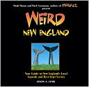 Weird New England: Your Guide to New England's Local Legends and Best Kept Secrets